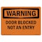 Signmission Safety Sign, OSHA WARNING, 18" Height, Rigid Plastic, Door Blocked Not An Entry, Landscape OS-WS-P-1824-L-12079 - alternate 1